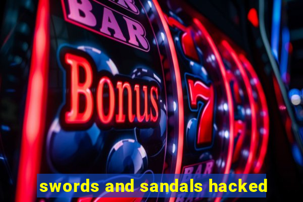 swords and sandals hacked